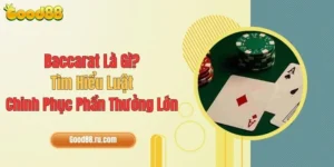 Baccarat Là Gì? Tìm Hiểu Luật Chinh Phục Phần Thưởng Lớn
