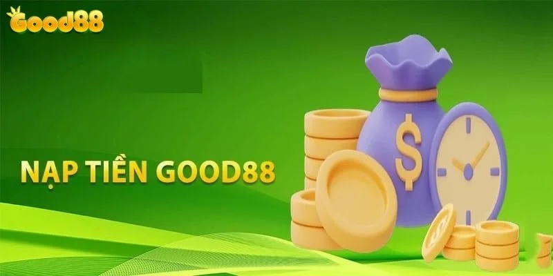 Quy định chung về hoạt động nạp tiền Good88 bạn cần rõ